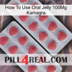 How To Use Oral Jelly 100Mg Kamagra 19